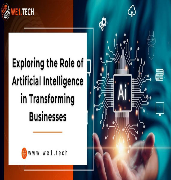 Exploring the Role of Artificial Intelligence in Transforming Businesses
