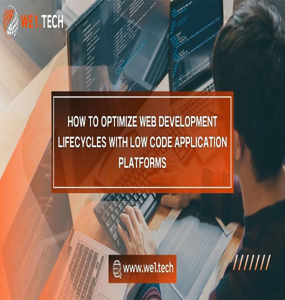 How to Optimize Web Development Lifecycles with Low Code Application Platforms 